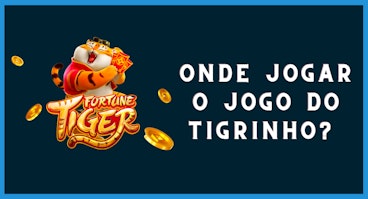 Banner onde jogar o jogo do tigrinho