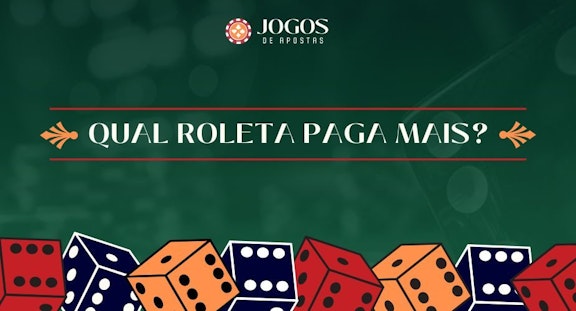 QUAL ROLETA PAGA MAIS