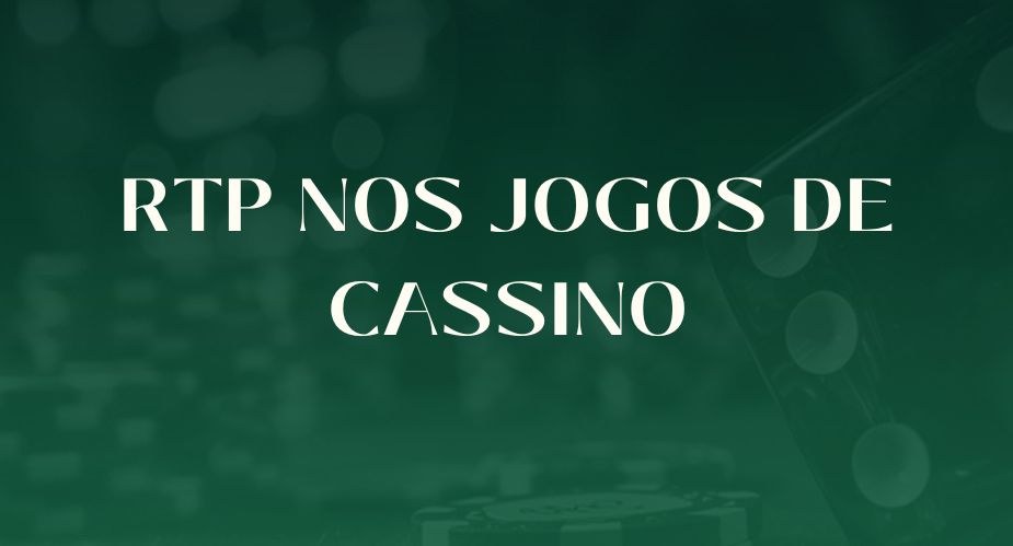 RTP nos jogos de cassino